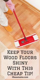 Keep Your Wood Floors Shiny With This Cheap Cleaning Tip Cleaning Wood Floors Cleaning Laminate Wood Floors Cleaning Wooden Floors