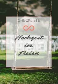 Hochzeit Im Freien Tipps Und Checkliste Fur Die Outdoor Hochzeit Outdoor Hochzeit Hochzeit Im Freien Checkliste Fur Hochzeit