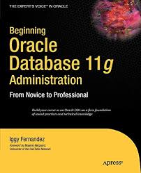 At the time of writing: Download Ebook Pdf Beginning Oracle Database 11g Administration From Novice To Professional Expert S Voice In Oracle By Ignatius Fernandez