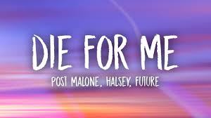 Die \post befindet sich am ende dieser straße rechts the post office is at the end of the street on the right. Post Malone Die For Me Lyrics Ft Halsey Future Youtube