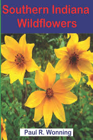 Dana <dana@purdue.edu>, professor of horticulture and extension urban horticulture specialist. Southern Indiana Wildflowers A Field Guide For Wildflower Identification A Year In Wildflowers Wonning Paul R 9781544057125 Amazon Com Books