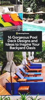 16 Gorgeous Pool Deck Designs And Ideas To Inspire Your Backyard Oasis Deck Design Pool Deck Plans Decks Backyard