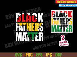 Free Free 327 Svg Png Black Fathers Matter Svg SVG PNG EPS DXF File