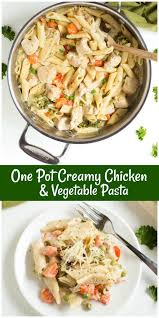 One Pot Creamy Chicken And Vegetable Pasta Recipe Vegetable Pasta Recipes Vegetable Pasta Chicken And Vegetables