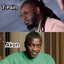 Better artist.. T-Pain or Akon