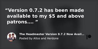 The Headmaster Version 0.7.2 Now Available | Patreon