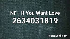 Put in any sound id to play it in game! Nf If You Want Love Roblox Id Roblox Music Code Youtube