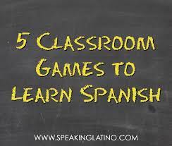 Spanish learning games for high schoolers. 5 Student Approved Classroom Games To Learn Spanish