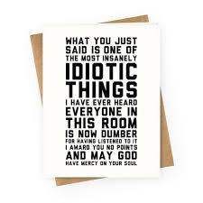 Madison, what you just said is one of the most insanely idiotic things i have ever heard. Most Insanely Idiotic Things I Have Ever Heard Coffee Mugs Lookhuman