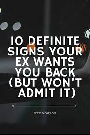 Amazing quotes to bring inspiration, personal growth, love and happiness to your everyday life. 10 Definite Signs Your Ex Wants You Back But Won T Admit It