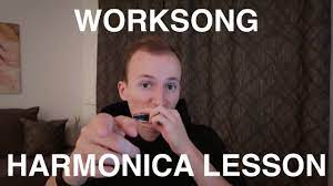 Worksong Harmonica Lesson Youtube Harmonica Lessons Harmonica Harmonicas