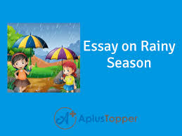How can you write a picture composition ? Essay On Rainy Season Rainy Season Essay For Students And Children 200 300 Words A Plus Topper