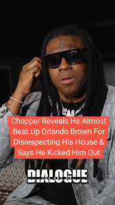 🤜🏾‼️Chopper Reveals He Almost Beat Up Orlando Brown For Disrespecting His  House & Says He Kicked Him Out. #artofdialogue #theartofdialogue #hiphop  #drdre #2pacshakur #hiphopinterviews #2Pac #tupac ...