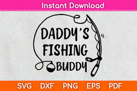 Download Daddy S Fishing Buddy Svg Digital File Graphic By Graphic School Creative Fabrica