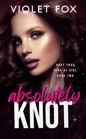 Absolutely Knot: (Knot That Kind of Girl) See more
