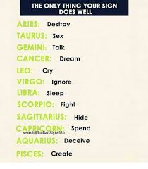 If they do actually get around to breaking up, they may still feel bad and want to remain friends at which point, they start. The Only Thing Your Sign Does Well Aries Destroy Taurus Sex Gemini Talk Cancer Dream Leo Cry Virgo Ignore Libra Sleep Scorpio Fight Sagittarius Hide Capo Spend Search Zodiacsigns52o Aquarius Deceive Pisces Create