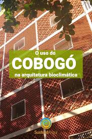 O Uso Do Cobogo Na Arquitetura Bioclimatica Sustentarqui Em 2020 Arquitetura Bioclimatica Arquitetura Conceito Arquitetura