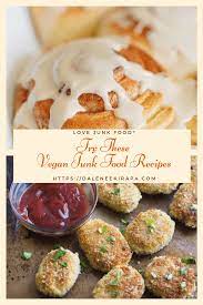Love Junk Food These Vegan Junk Food Recipes Will Suit Your Cravings Dalene Ekirapa Vegan Junk Food Food Recipes