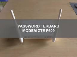 Password zte f609 / f660 default adalah user : Password Modem Zte F609 Indihome Terbaru