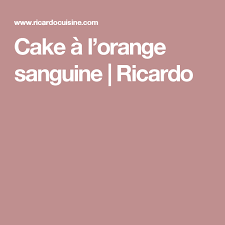 Cake A L Orange Sanguine Ricardo Recipe Desserts Orange Muffin