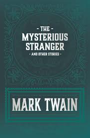 The mysterious stranger — richard batchelor. The Mysterious Stranger And Other Stories By Mark Twain Read Co Books