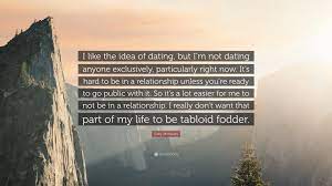 But there are still ways to show that you're interested. Cory Monteith Quote I Like The Idea Of Dating But I M Not Dating Anyone Exclusively Particularly Right Now It S Hard To Be In A Relations