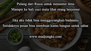 Untuk kamu yang ingin mengungkapkan perasaan kamu kepada pasangan kamu melalui melalui pantun, di bawah ini adalah beberapa pantun mulai dari pantun cinta lucu, pantun cinta untuk kekasih, pantun cinta gombal, pantun cinta untuk cowok, pantun cinta sejati, pantun cinta romantis buat pacar tersayang, pantun cinta untuk nembak pacar, dan pantun cinta bahasa jawa. 15 Kumpulan Pantun Ucapan Sahur Saat Puasa Ramadhan Madjongke