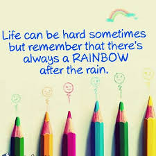 Life Can Be Hard Sometimes But Remember That There S Always A Rainbow After The Rain God Has A Better Plan For Us Islamic Quotes Inspirational Quotes Dear God