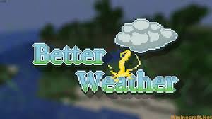 Some main options that you simply will expertise once mistreatment this mod square measure shown off below. Download Better Weather Mod For Minecraft 1 16 4 1 16 1 Blizzard Acid