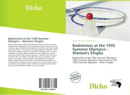 I'm a writer who loves badminton. Badminton At The 1992 Summer Olympics Women S Singles 978 620 1 47885 5 620147885x 9786201478855