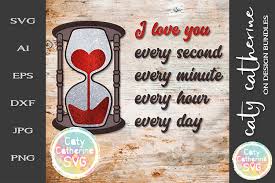 I Love You Every Second Minute Hour Day Svg Cut File 245108 Svgs Design Bundles