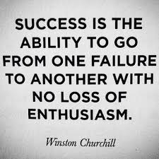 Success Is The Ability To Go From One Failure To Another With No Loss Of Enthusiasm Winston Churchill Worthy Quotes Words Churchill Quotes