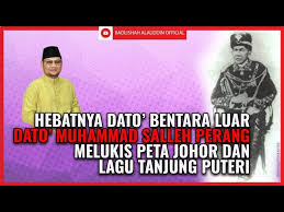 Dato mohammad salleh bin perang dan melahirkan 4 hero dlamkalangan keluarganya. Hebatnya Dato Bentara Luar Dato Muhammad Salleh Perang Melukis Peta Johor Lagu Tandjung Puteri Youtube