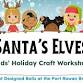 Santa's Elves: Kids' Holiday Craft Workshop event image