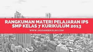 Dengan begitu bagi rekan rekan pendidik yang sedang memerlukan contoh file rpp k13 smp hasil revisi baru. Rangkuman Materi Pelajaran Ips Smp Kelas 7 Kurikulum 2013 Jagoan Sekolah