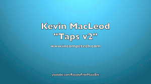 Kevin Macleod Taps Royalty Free Music Royalty Free Music Youtube
