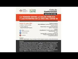 800 581 44 44 tel: La Tension Entre La Salud Publica Y Las Patentes En La Era Del Covid 19 Apertura Del Ciclo Youtube