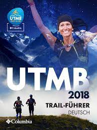 L'utmb suscite encore et toujours un succès massif. Trail Fuhrer Utmb 2018 Deutsch By Nathalie Ecuer Issuu