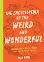The Encyclopedia of the Weird and Wonderful: Curious and ...