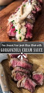 Pan Seared New York Strip Steak With Gorgonzola Cream Sauce Olivia S Cuisine In 2020 Strip Steak Recipe Slow Cooker Recipes Beef Best Beef Recipes