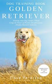 This breed is well trained and likes to learn new tricks. Dog Training Books Golden Retriever Training Your Dog Within 5 Week Using The Power Of Positive Reinforcement Golden Retriever Edition Peterson Dave 9781790479115 Amazon Com Books