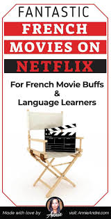 This humorist french series well written and well played reminds me directly of the famous french movies of oss synopsis: Fantastic French Movies On Netflix For Francophiles Language Learners