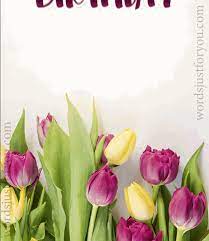 You can save this simple but colorful animated pic to send it when necessary. Happy Birthday Flowers Gif 5056 Words Just For You Best Animated Gifs And Greetings For Family And Friends