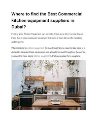 That energy conservation saves you a great deal more over time, especially when it comes to refrigeration equipment which can be. Where To Find The Best Commercial Kitchen Equipment Suppliers In Dubai By Mariotstore Issuu