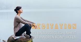 Heute geht es daher um die sechs häufigsten inneren konflikte, die wir lösen müssen, um wieder. Meditationen Fur Unausgeglichenheit Und Innere Konflikte