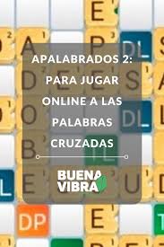 Apalabrados 2 Para Jugar On Line A Las Palabras Cruzadas En 2020 Apalabrados Palabras Cruzadas Buenas Vibras