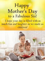 May your happiness fulfill your goodness, as is just and right. Happy Mother S Day Wishes For Sister Birthday Wishes And Messages By Davia