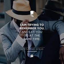 Gentlemenspeak Gentlemen Quotes Follow Life Hat Fashion Suit Trying Remember Letyougo Motivational Cou Gentlemen Speak Gentleman Quotes Hat Quotes