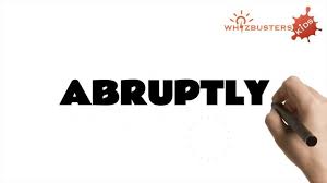 Abruptly Words Meant To Be Word Of The Day