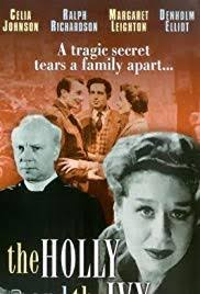 The Holly and the Ivy *** (1952, Ralph Richardson, Celia Johnson, Margaret  Leighton, Denholm Elliott, John Gregson, Hugh Williams, Maureen Delaney,  Margaret Halstan)